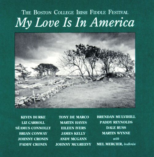 My Love is in America. The Boston College Irish Fiddle Festival.&nbsp;(1991)